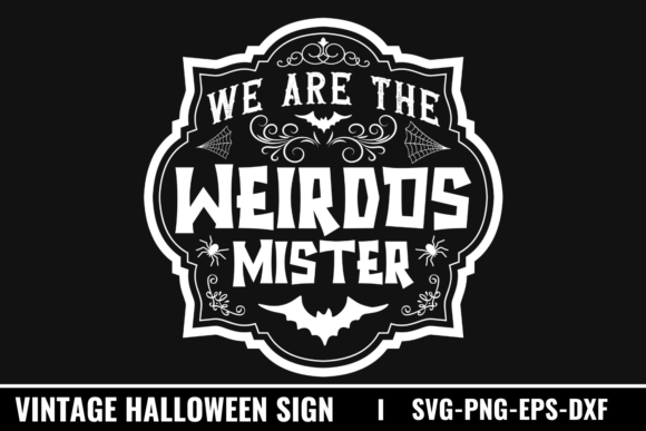 We Are the Weirdos Mister SVG: A Crafter's Guide
